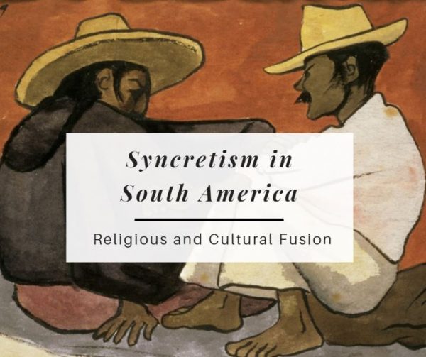 syncretism-cultural-fusion-in-south-america