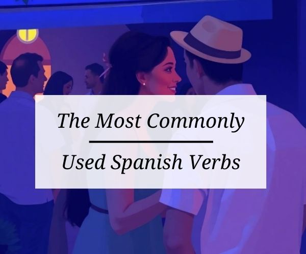 75 Most Commonly Used Spanish Verbs With 10 Conjugations